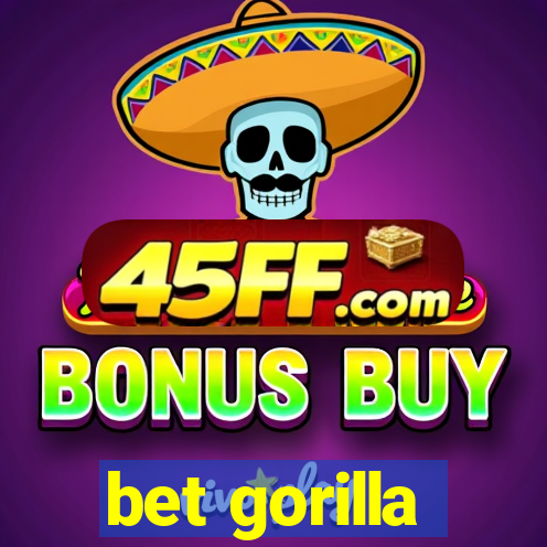bet gorilla